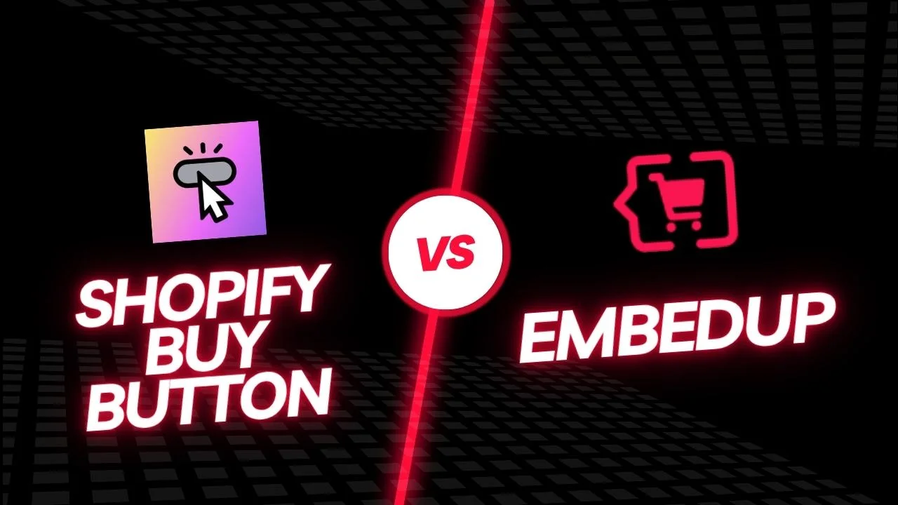 Shopify Buy Button vs EmbedUp: The Alternative That Actually Converts