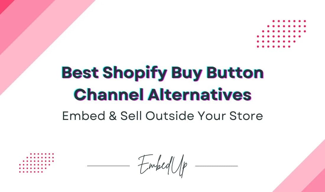 Best Shopify Buy Button Channel Alternatives — Embed & Sell Outside Your Store in 2026