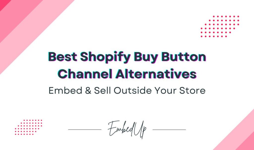 Best Shopify buy button alternatives